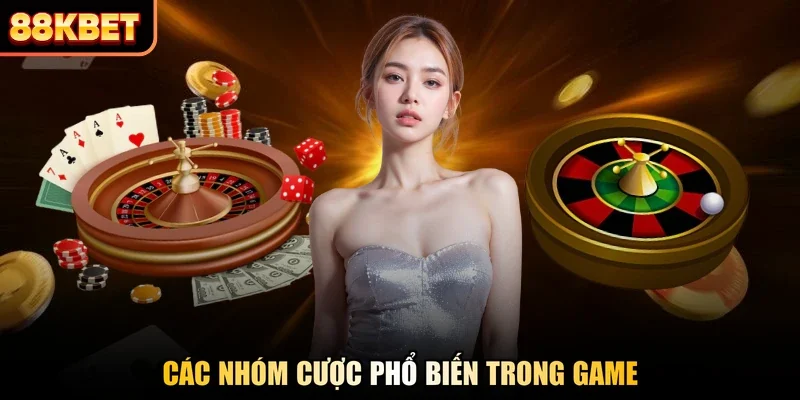 Các nhóm cược phổ biến trong game