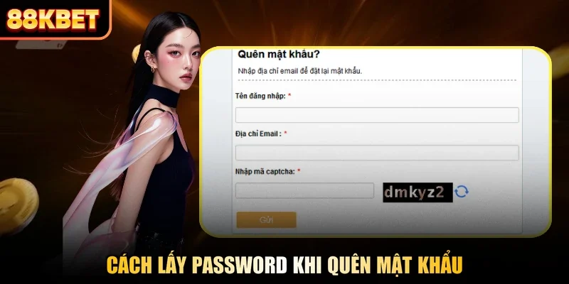 Cách lấy password khi quên mật khẩu
