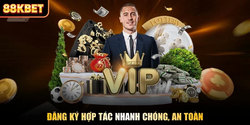 Đăng ký hợp tác nhanh chóng, an toàn