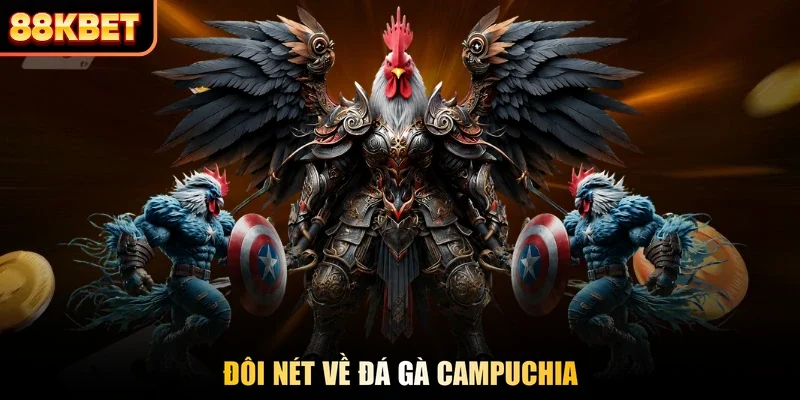 Đôi nét về đá gà campuchia