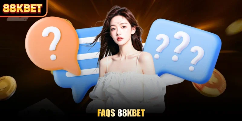 FAQs 88KBET