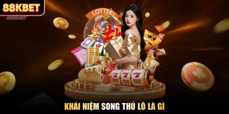 Khái niệm song thủ lô là gì
