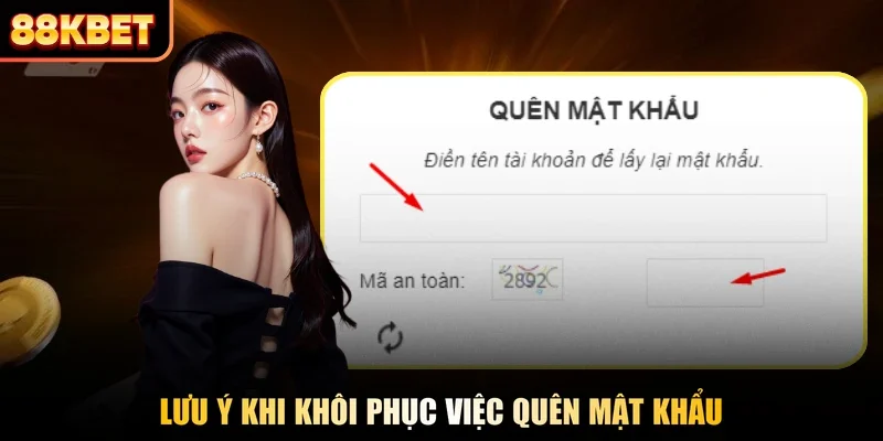 Lưu ý khi khôi phục việc quên mật khẩu