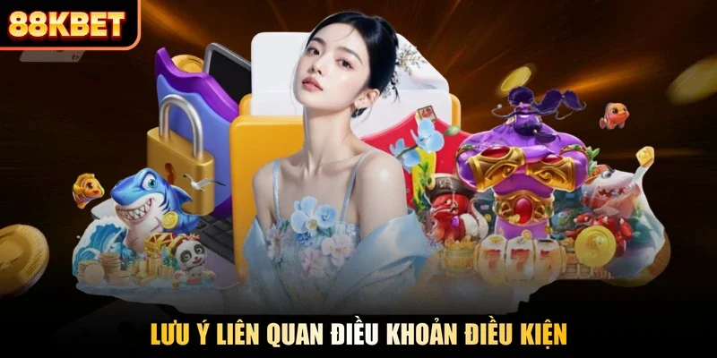Lưu ý liên quan điều khoản điều kiện