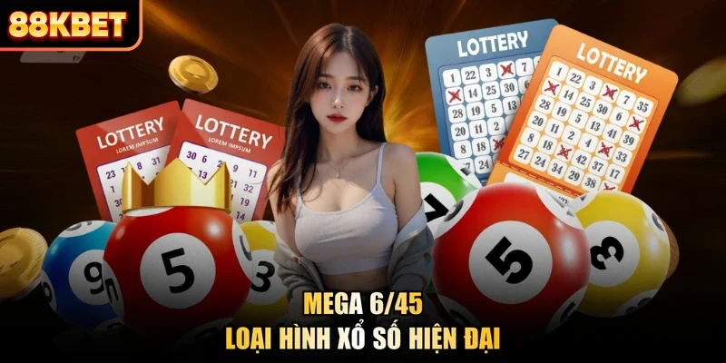 Mega 6/45 - Loại hình xổ số hiện đại