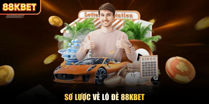Sơ lược về lô đề 88KBET