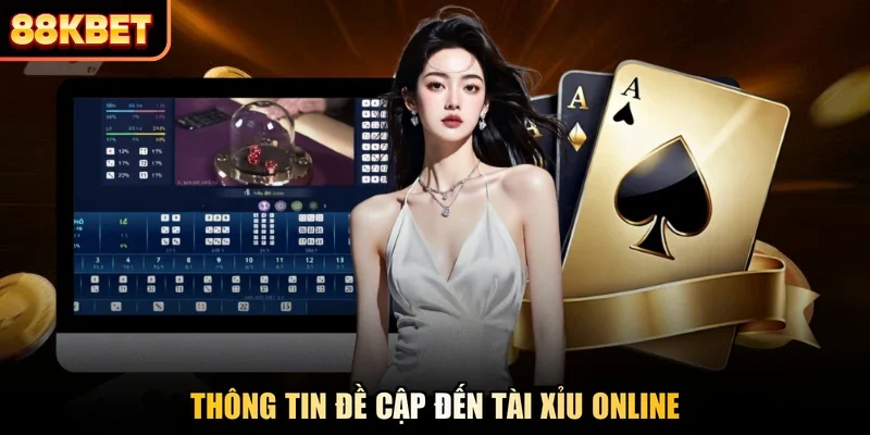 Thông tin đề cập đến tài xỉu online