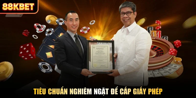 Tiêu chuẩn nghiêm ngặt để cấp giấy phép